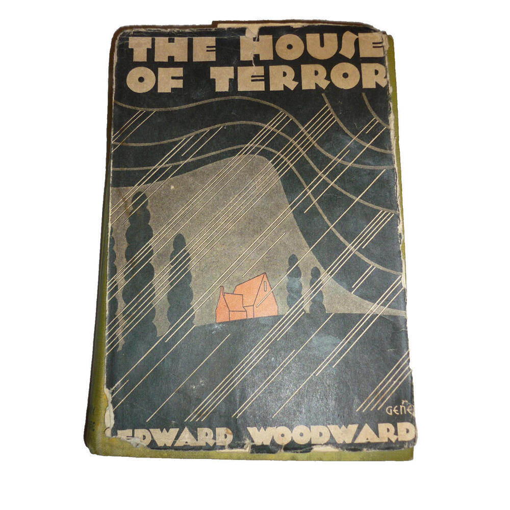 The House of Terror Edward Woodward 1930 Mystery League Hardcover Dust Jacket
